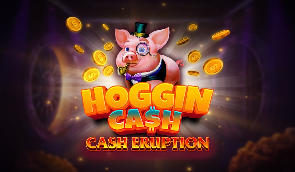 Cash Eruption Hoggin Cash