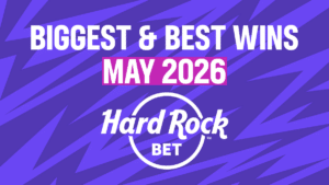 Biggest and Best Wins - May 2026