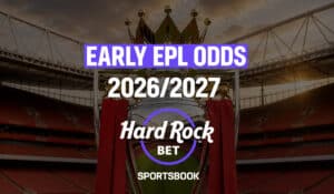 early odds EPL 2026/2027