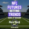 NFL Futures Betting Trends as 2026 Training Camps Begin